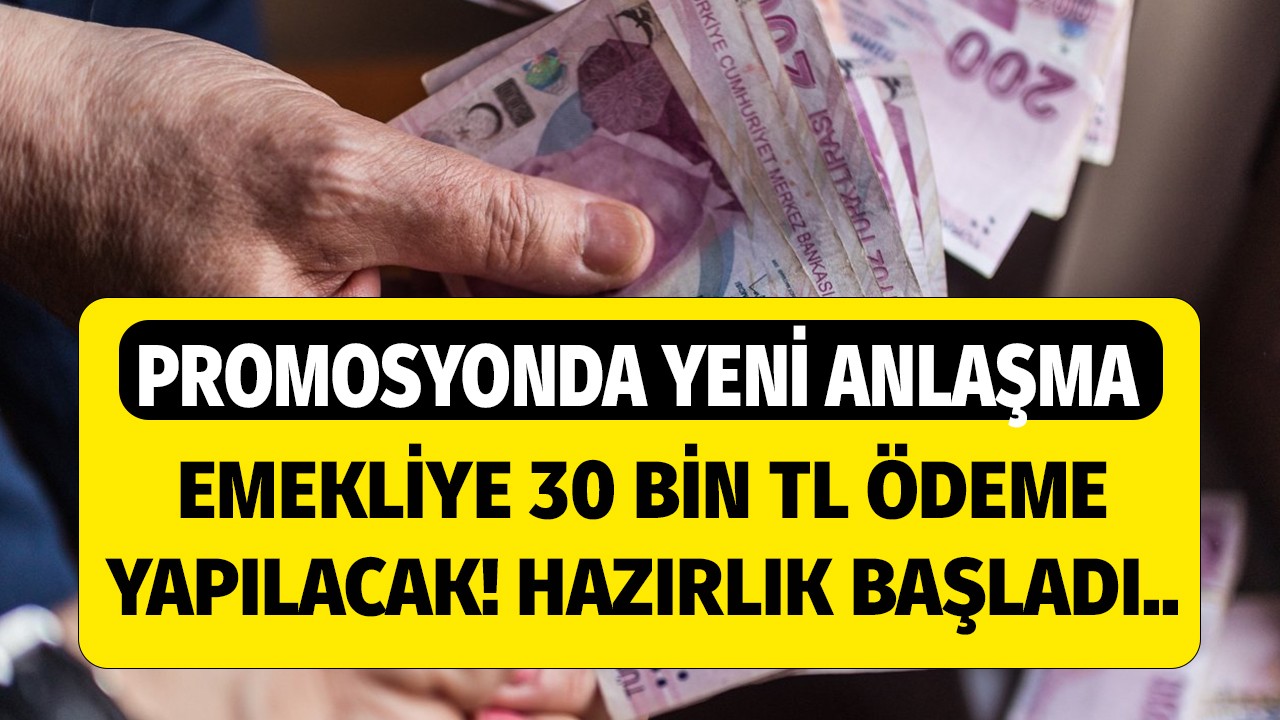 Promosyonda yeni anlaşma geliyor! Emekliye 30 bin TL ödeme hazırlığı başladı işte o bankalar