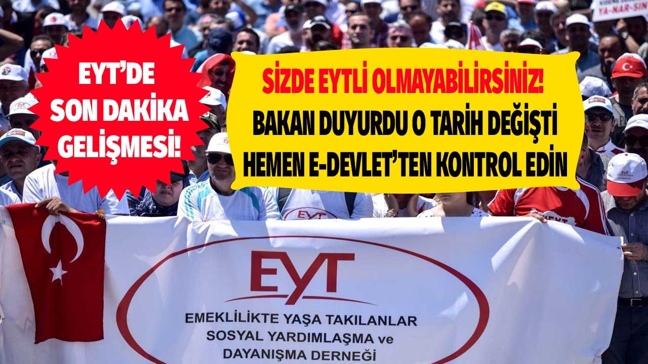 2 milyon kişi kapsam dışında kaldı sizde EYT'li olmayabilirsiniz! e-Devlet üzerinden hemen bakın Bakan duyurdu ilk işe giriş tarihi değil o tarih kullanılacak