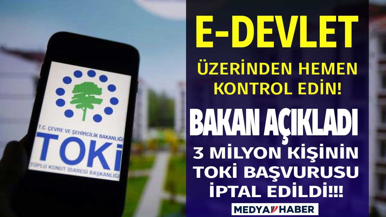 Bakan Kurum duyurdu hemen e-Devlet üzerinden kontrol edin 3 milyon kişinin TOKİ başvurusu iptal edildi