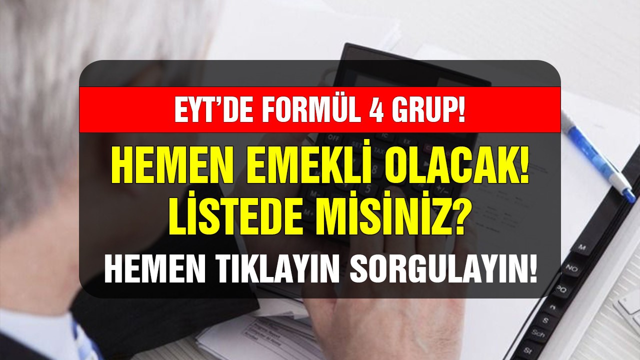 EYT'de bu 4 gruba dikkat! Sırasıyla emekli edilecekler işte listede misiniz hemen kontrol edin