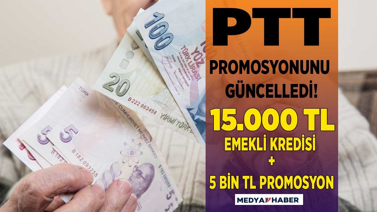 Güncelleme geldi! PTT Emeklilere 5 bin TL promosyon + 15 bin TL kredi toplam 20 bin TL ödeme yapıyor