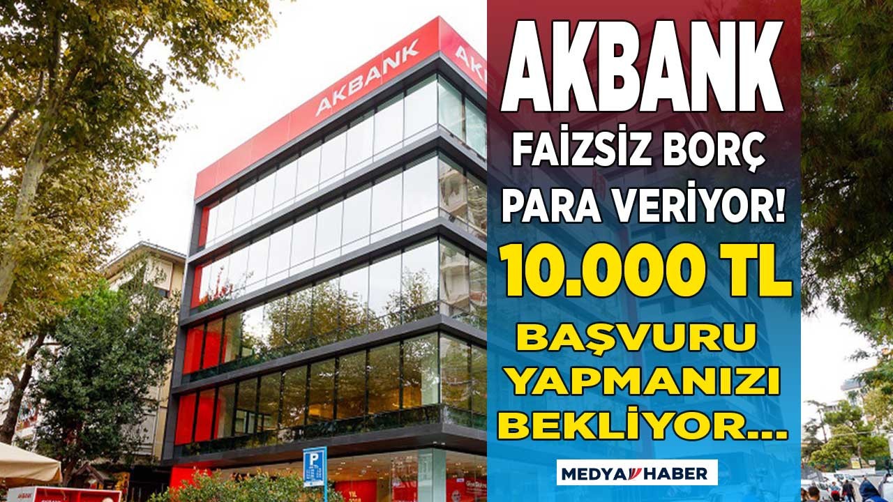 Özür kredisi ile başvuru rekor kıran Akbank kredi kartı alan müşterilerine faizsiz 10000 TL borç para veriyor