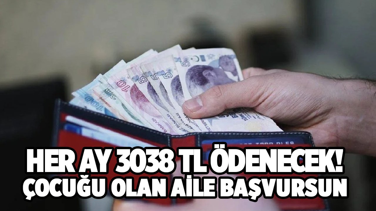 Çocuğu olan herkes başvursun! Her aileye her aylık 3.038 TL ödeme başladı İşte başvuru şartları ve detaylar