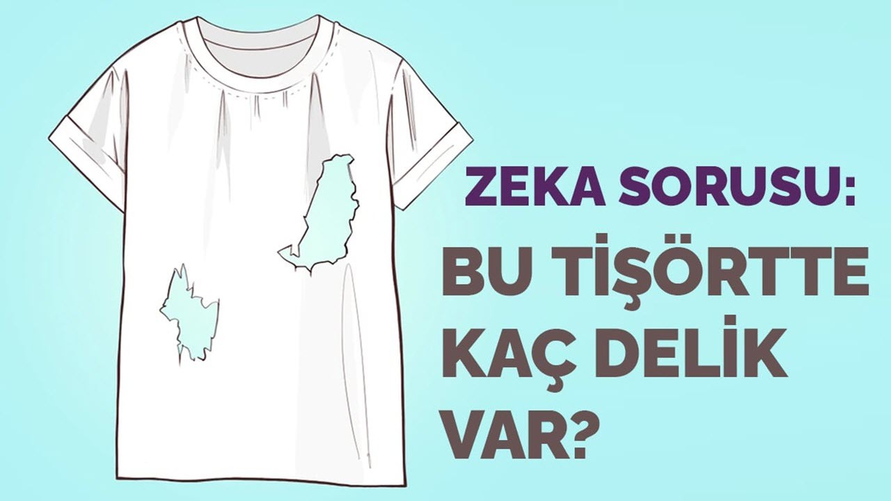 Bu tişörtte kaç delik var? Doğru sayıyı bulabilir misin? Kolay gibi görünen zor bir zeka sorusu