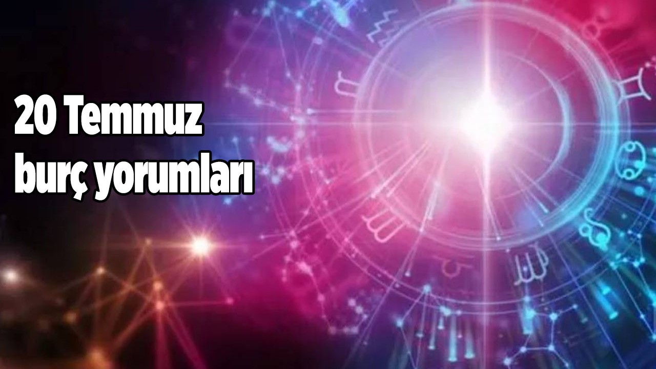 Günlük burç yorumları 20 Temmuz Perşembe ilişki,  iş,  para,  aşk falı Yay,  yengeç,  oğlak,  balık,  başak,  terazi,  akrep,  aslan,  boğa,  qkrep,  kova,  burç yorumları