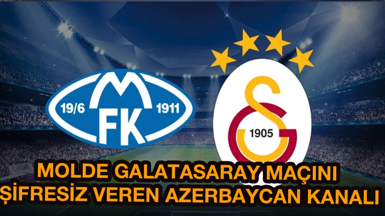 Galatasaray-Molde maçını şifresiz veren AZ TV ve İdman TV kanallarının 2023  frekansları nasıl ayarlanır? GS maçı şifresiz AZ TV canlı yayın izle