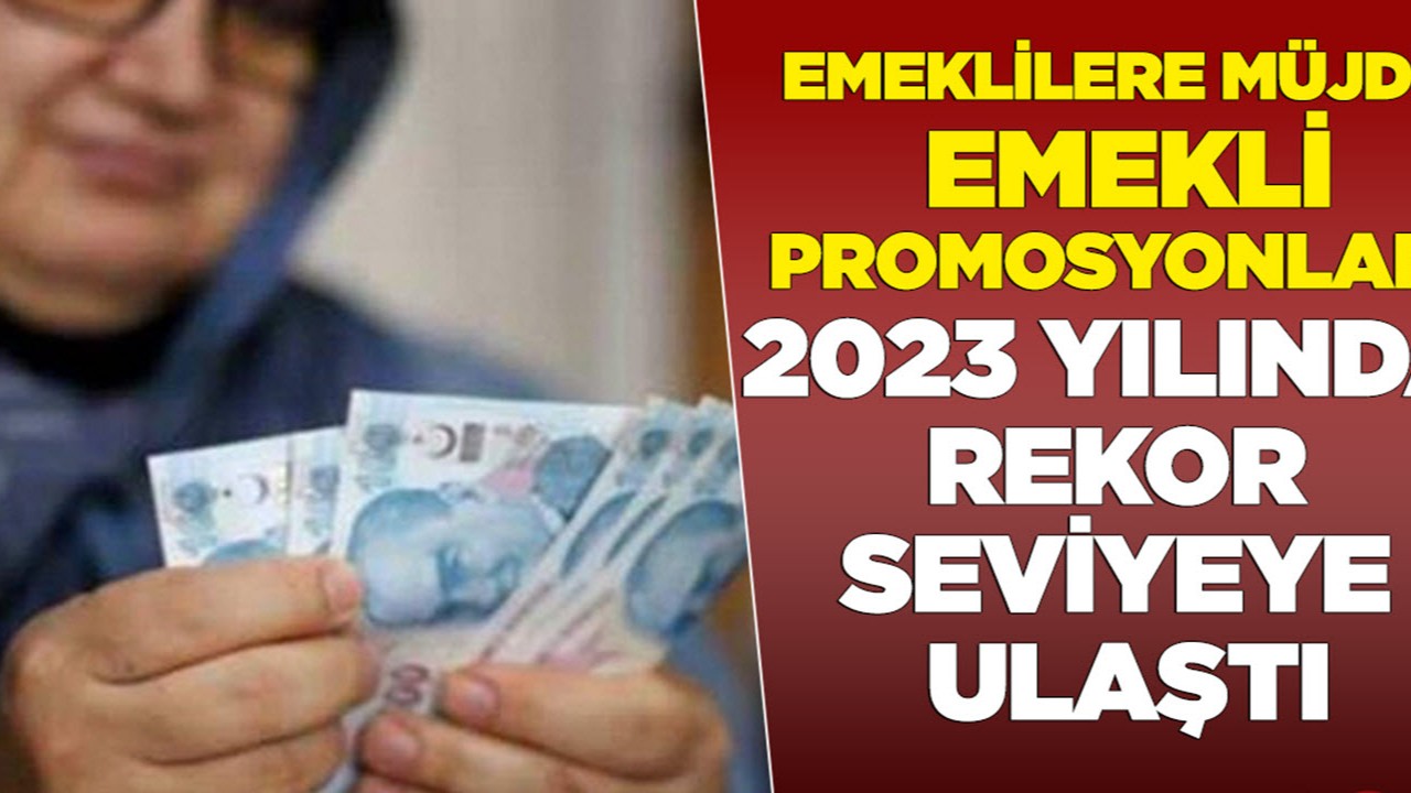 Emeklilere müjde! Emekli promosyonları 2023 yılında rekor seviyeye ulaştı