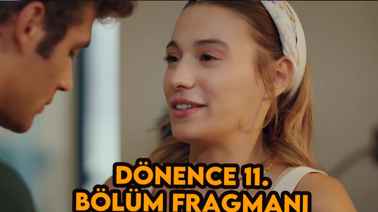 Dönence 11.bölüm tanıtım fragmanı