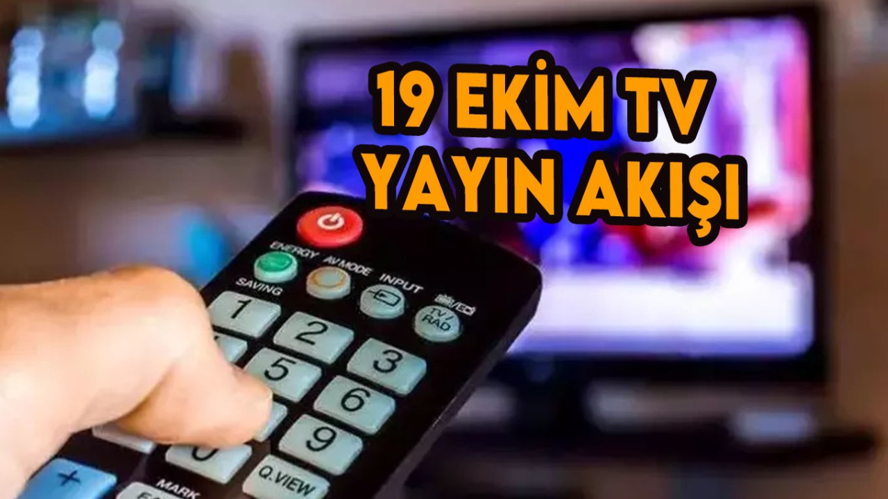 19 Ekim 2023 Perşembe TV yayın akışı! TV'de bugün neler var? Atv,  Kanal D,  Show TV,  Star TV,  FOX TV,  TV8 ve TRT 1 yayın akışı