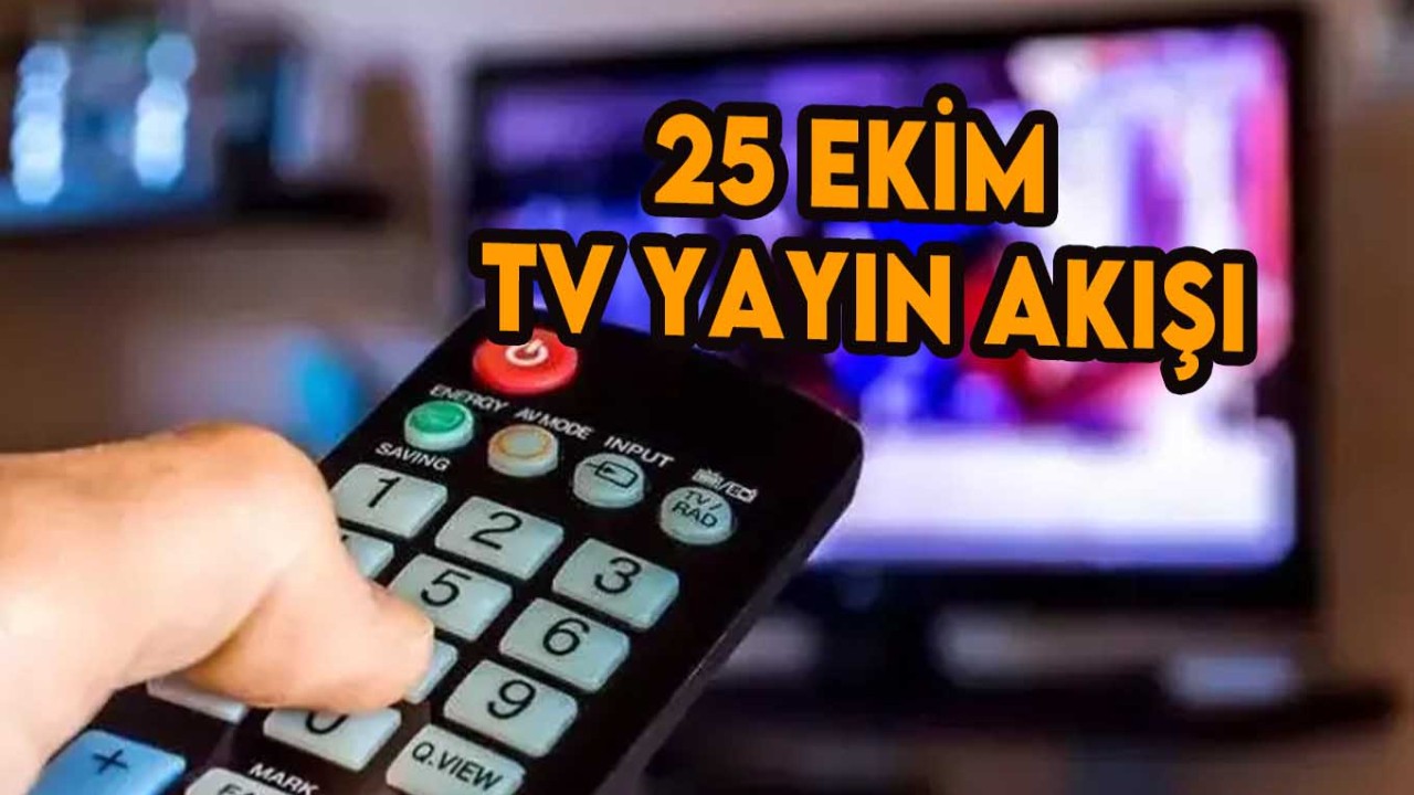 25 Ekim 2023 Çarşamba TV yayın akışı! TV'de bugün neler var?: Atv,  Kanal D,  Show TV,  Star TV,  FOX TV,  TV8 ve TRT 1 yayın akışı