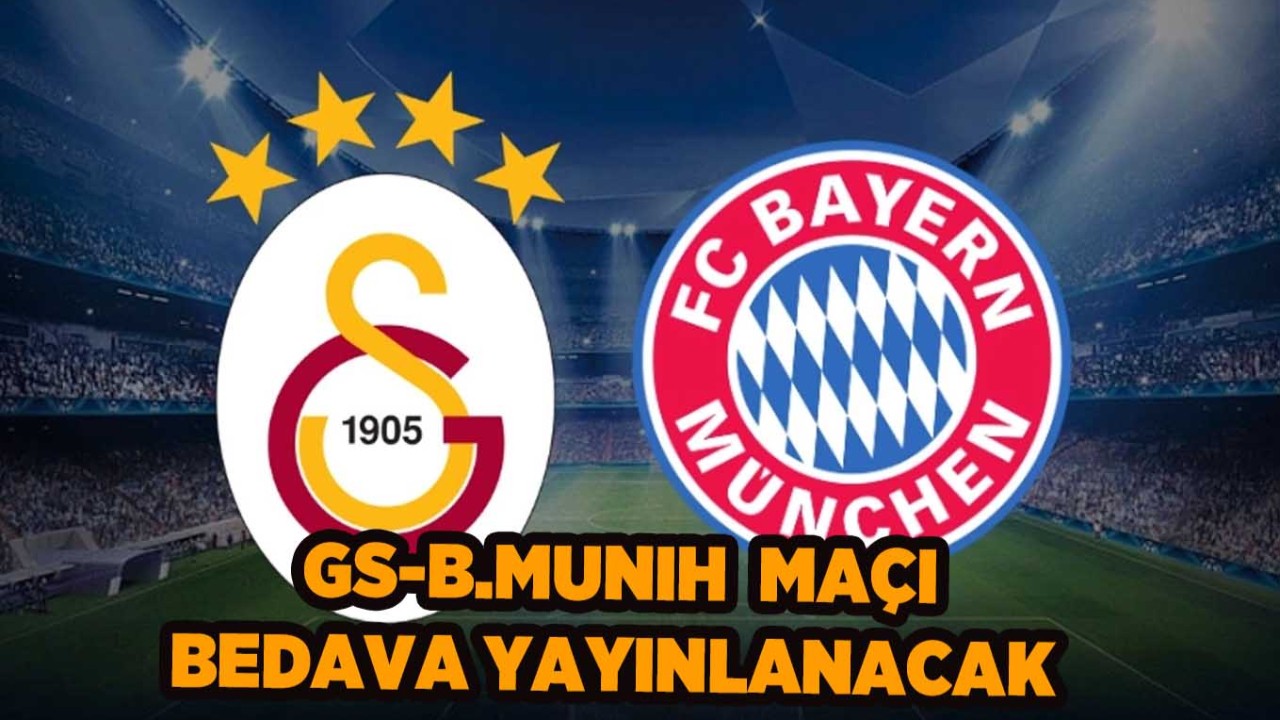 Exxen,  Galatasaray-Bayern Münih maçını ücretsiz,  bedava ve şifresiz yayınlayacak: İşte yapmanız gerekenler