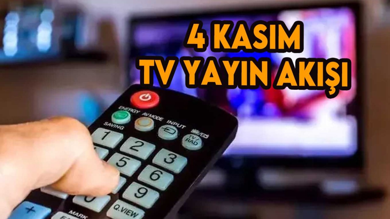 4 Kasım 2023 Cumartesi TV'de bugün ne var? Atv,  Kanal D,  Show TV,  Star TV,  FOX TV,  TV8,  yayın akışı