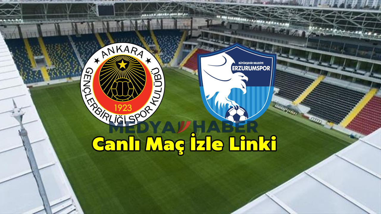 Gençlerbirliği-Erzurumspor FK Canlı Maç Linki