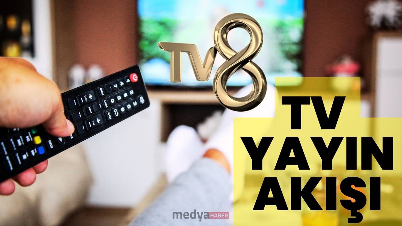 TV8 Yayın Akışı: Bugün Hangi Programlar Var? Kaçırmamanız Gereken En İyi İçerikler!