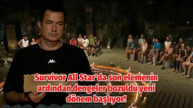 Survivor All Star'da son elemenin ardından dengeler bozuldu yeni dönem başlıyor! Acun Ilıcalı bombayı patlattı!