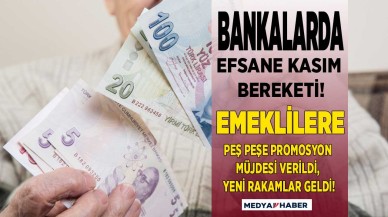 Bankalarda Efsane Kasım bereketi emeklilere promosyon güncellemesi peş peşe geldi rakamlar sil baştan değişti!