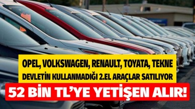 Milli Emlak devletin kullanmadığı tekne ve 2.el Toyota Renault KİA Volkswagen Opel Hyundai arabaları 52 bin liradan başlayan kelepir fiyatlarla satıyor