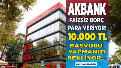 Özür kredisi ile başvuru rekor kıran Akbank kredi kartı alan müşterilerine faizsiz 10000 TL borç para veriyor