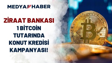 1 Bitcoin değerinde düşük faizli,  cazip konut kredisi Ziraat Bankası'ndan geldi!