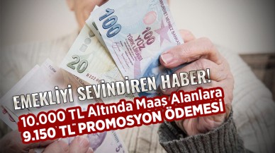 Emekliler İçin Müjdeli Haber: 10.000 TL Altında Maaş Alanlara 9.150 TL Promosyon Ödemesi O Bankadan Büyük Kampanya