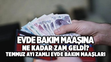 Temmuz 2023 evde bakım maaşları ne kadar oldu? İşte zamlı evde bakım maaşı aylığı