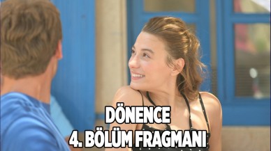 Dönence 4.yeni bölüm fragmanı 25 Temmuz'da neler olacak?