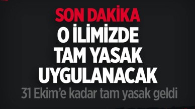 O ilimizde 31 Ekim'e kadar tam yasaklama uygulanacak! Valilik resmen açıkladı