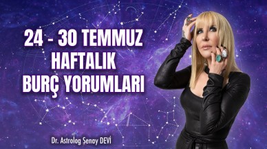 Haftalık Burç Yorumları 24 - 30 Temmuz 2023