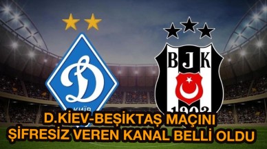 Dinamo Kiev Beşiktaş maçı şifresiz hangi kanalda? BJK maçını şifresiz canlı veren,  Arap,  Avrupa ve Azerbaycan kanalları hangileri?