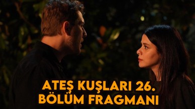 Ateş Kuşları 26.bölüm fragmanı: 5 Ekim'deki yeni bölümde neler olacak?