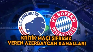 Kopenhag - Bayern Münih Maçını Şifresiz veren Azerbaycan Spor Kanalları Frekans Ayarları: İdman TV,  AZ TV,  CBC Sport Nasıl İzlenir?