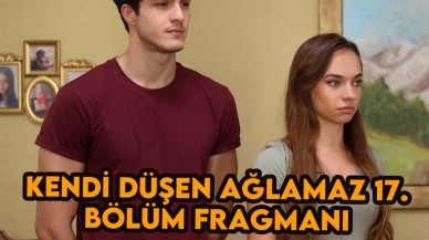 Kendi Düşen Ağlamaz 17. yeni bölüm ne zaman bu hafta yeni bölüm var mı yok mu? Kendi Düşen Ağlamaz  17.bölüm fragmanı