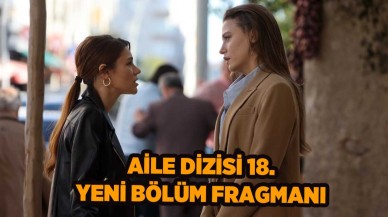 Aile 18.bölüm fragmanı: Aile'nin 31 Ekim'deki bölümde neler olacak?