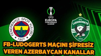 Fenerbahçe-Ludogorets Maçını Şifresiz veren Azerbaycan Spor Kanalları Frekans Ayarları: İdman TV,  AZ TV,  CBC Sport Nasıl İzlenir?