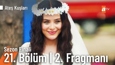 Ateş Kuşları 21. Bölüm 2. Fragmanı (Sezon Finali) Ateş Kuşları Kara'yı kim oynuyor?