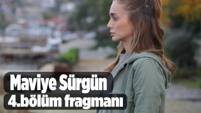 Maviye Sürgün 4. bölüm fragmanı 3 Temmuz'da neler olacak?