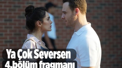 Ya Çok Seversen 4. bölüm fragmanı yayınlandı mı? Ya Çok Seversen'de 27 Temmuz'da neler olacak