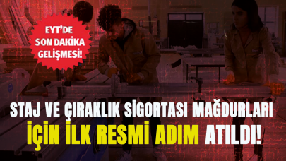 İlk Resmi Adım Atıldı! Staj Ve Çıraklık Sigortası Mağdurlarına Müjdeli Haber