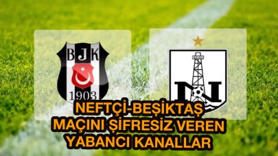 Neftçi-Beşiktaş maçını canlı veren yabancı kanallar hangileri? 2023 S Sport maç izle: Netfçi-BJK maçı şifresiz mi şifreli mi S Sports canlı izleme frekans ayarı