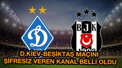 Dinamo Kiev Beşiktaş maçı şifresiz hangi kanalda? BJK maçını şifresiz canlı veren,  Arap,  Avrupa ve Azerbaycan kanalları hangileri?