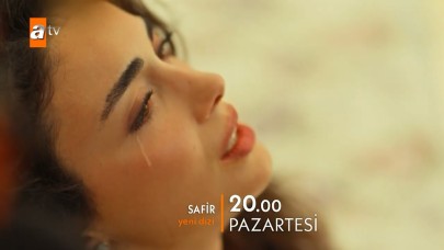 Safir'in heyecan verici 4. fragmanı yayınlandı! 4 Eylül'de atv'de başlıyor.