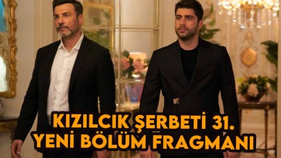 Kızılcık Şerbeti 31.bölüm fragmanı: Yeni bölüm ne zaman yayınlanacak?