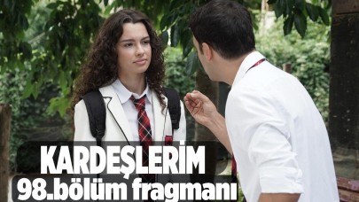 Kardeşlerim 98.bölüm fragmanı: Kardeşlerim yeni bölümde neler olacak?