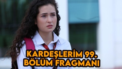 Kardeşlerim 99.bölüm fragmanı