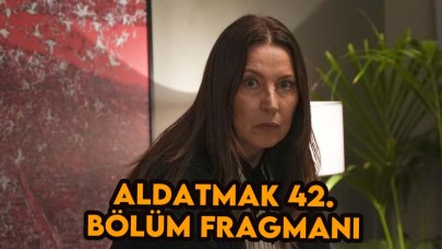 Aldatmak 42.bölüm fragmanı: 19 Ekim'de Aldatmak'ta neler yaşanacak?