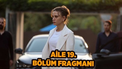 Aile 19.bölüm fragmanı: Aile'nin 5 Kasım'daki yeni bölümünde neler olacak?