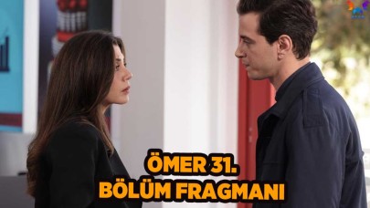 Ömer 31.bölüm fragmanı meraklandırdı