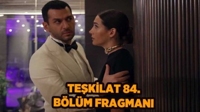 Teşkilat 84.bölüm fragmanı nefes kesti