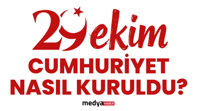 Türkiye Cumhuriyeti 101. Yaşında: Cumhuriyet Nasıl Kuruldu?