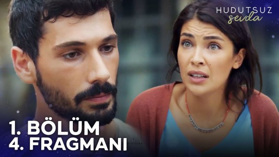 Hudutsuz Sevda 1. Bölüm 4. Fragmanı Yayınlandı! Aşkın Sınırları Zorlanıyor